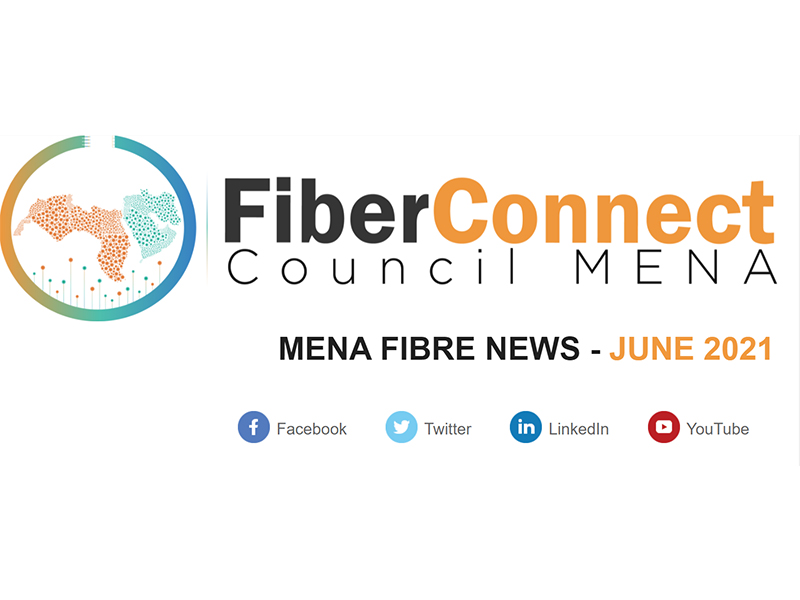Fiber Connect Council MENA News - JUNE 2021