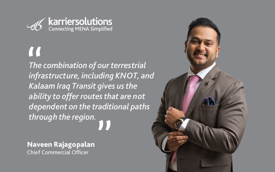 Building the Next Generation of MENA’s Digital Connectivity by Naveen Rajagopalan — CCO, Kalaam Carrier Solutions