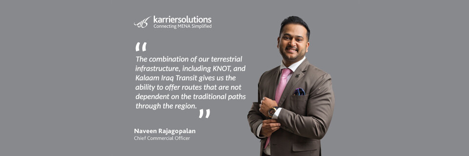 Building the Next Generation of MENA’s Digital Connectivity by Naveen Rajagopalan — CCO, Kalaam Carrier Solutions